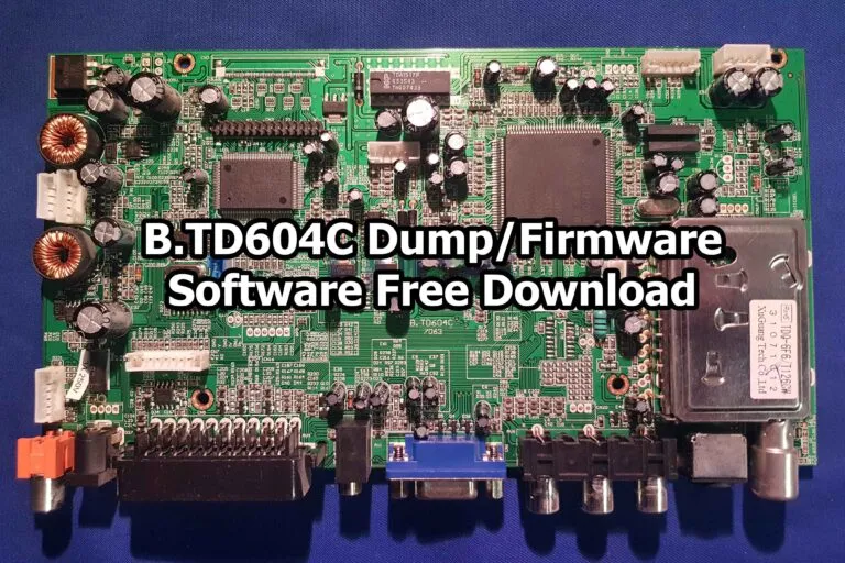 B.TD604C Dump/Firmware Software Download 2023 - Repair Geeks